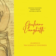 Giuliano Vanghetti. Un medico fra scienza e coscienza - Librerie.coop Giuliano Vanghetti. Un medico fra scienza e coscienza - Librerie.coop