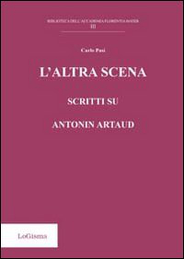 L'altra scena. Scritti su Antonin Artaud - Librerie.coop