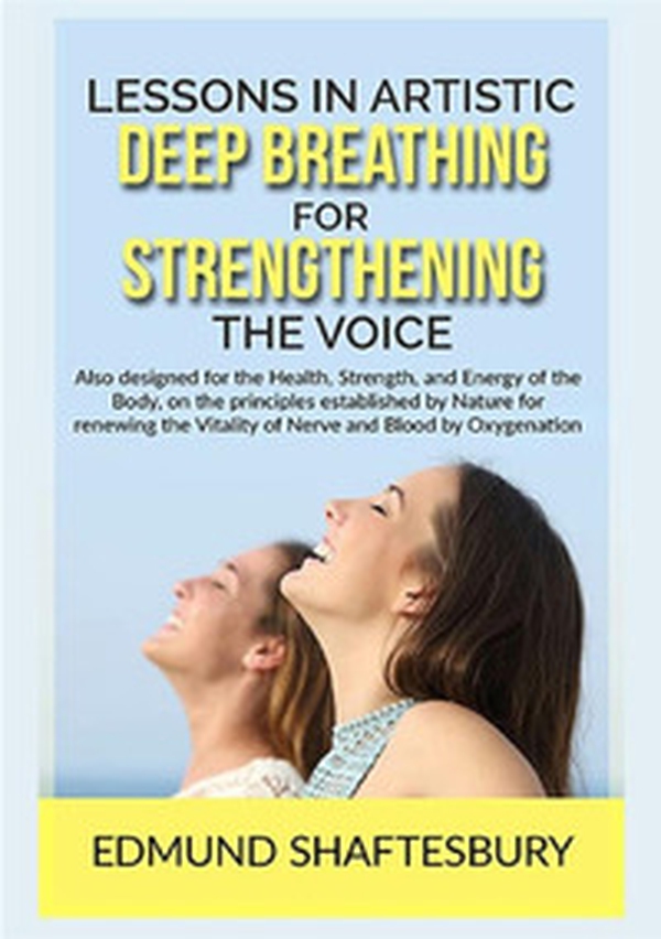 Lessons in artistic deep breathing for strengthening the voice - Librerie.coop Lessons in artistic deep breathing for strengthening the voice - Librerie.coop