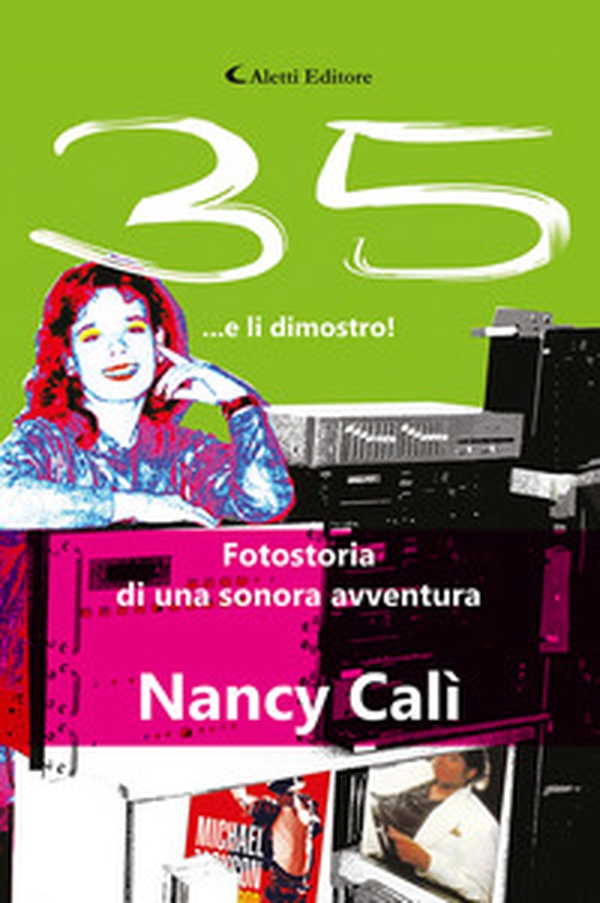 35... e li dimostro. Fotostoria di una sonora avventura - Librerie.coop 35... e li dimostro. Fotostoria di una sonora avventura - Librerie.coop