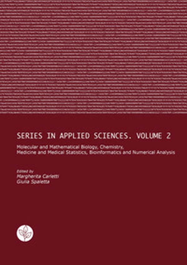 Molecular and mathematical biology, chemistry, medicine and medical statistics, bioinformatics and numerical analysis - Librerie.coop Molecular and mathematical biology, chemistry, medicine and medical statistics, bioinformatics and numerical analysis - Librerie.coop