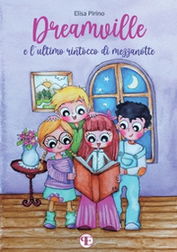 Dreamville e l'ultimo rintocco di mezzanotte. Dreamville e le sue profezie - Vol. 2 - Librerie.coop