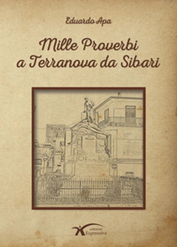 Mille proverbi a Terranova da Sibari - Librerie.coop Mille proverbi a Terranova da Sibari - Librerie.coop