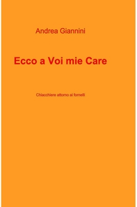 Ecco a Voi mie Care - Librerie.coop