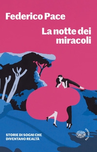 La notte dei miracoli. Storie di sogni che diventano realtà - Librerie.coop