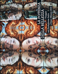 La potenza della bellezza. Viaggio nel padiglione Italia a Expo Milano 2015 - Librerie.coop