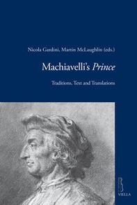 Machiavelli's Prince: traditions, text and translations - Librerie.coop