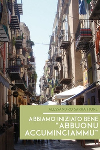 Abbiamo iniziato bene «abbuonu accuminciammu» - Librerie.coop