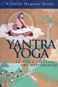 Yantra yoga. Lo yoga tibetano del movimento - Librerie.coop