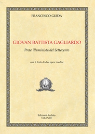 Giovan Battista Gagliardo. Prete illuminista del '700 - Librerie.coop Giovan Battista Gagliardo. Prete illuminista del '700 - Librerie.coop