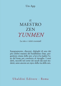 Il maestro zen Yunmen. La vita e i detti essenziali - Librerie.coop Il maestro zen Yunmen. La vita e i detti essenziali - Librerie.coop