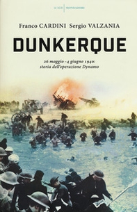 Dunkerque. 26 maggio-4 giugno 1940: storia dell'operazione Dynamo - Librerie.coop Dunkerque. 26 maggio-4 giugno 1940: storia dell'operazione Dynamo - Librerie.coop