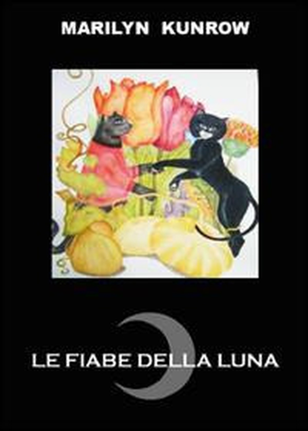 Le fiabe della luna - Librerie.coop Le fiabe della luna - Librerie.coop