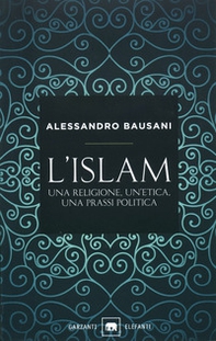 L'Islam. Una religione, un'etica, una prassi politica - Librerie.coop