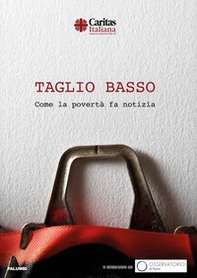 Taglio basso. Come la povertà fa notizia - Librerie.coop