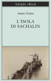 L’isola di Sachalin - Librerie.coop