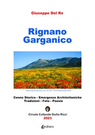 Rignano Garganico. Cenno storico, emergenze architettoniche, tradizioni, foto, poesie - Librerie.coop