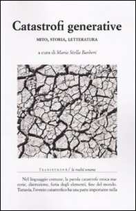 Catastrofi generative. Mito, storia, letteratura - Librerie.coop