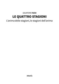Le quattro stagioni. L'anima delle stagioni, le stagioni dell'anima - Librerie.coop