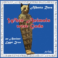 When animals were gods. An ancient Egypt zoo - Librerie.coop