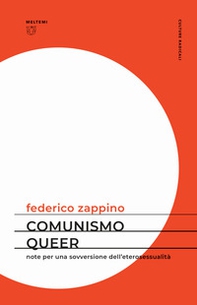 Comunismo queer. Note per una sovversione dell'eterosessualità - Librerie.coop