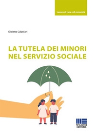 La tutela dei minori nel servizio sociale - Librerie.coop