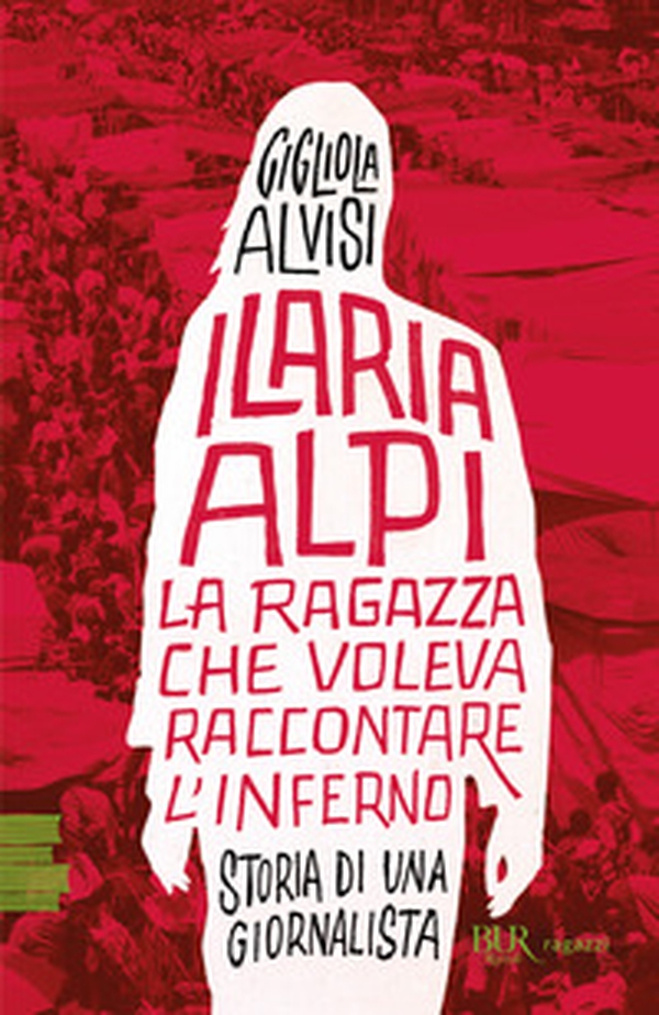 Ilaria Alpi. La ragazza che voleva raccontare l'inferno. Storia di una giornalista - Librerie.coop Ilaria Alpi. La ragazza che voleva raccontare l'inferno. Storia di una giornalista - Librerie.coop