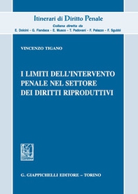 I limiti dell'intervento penale nel settore dei diritti riproduttivi - Librerie.coop