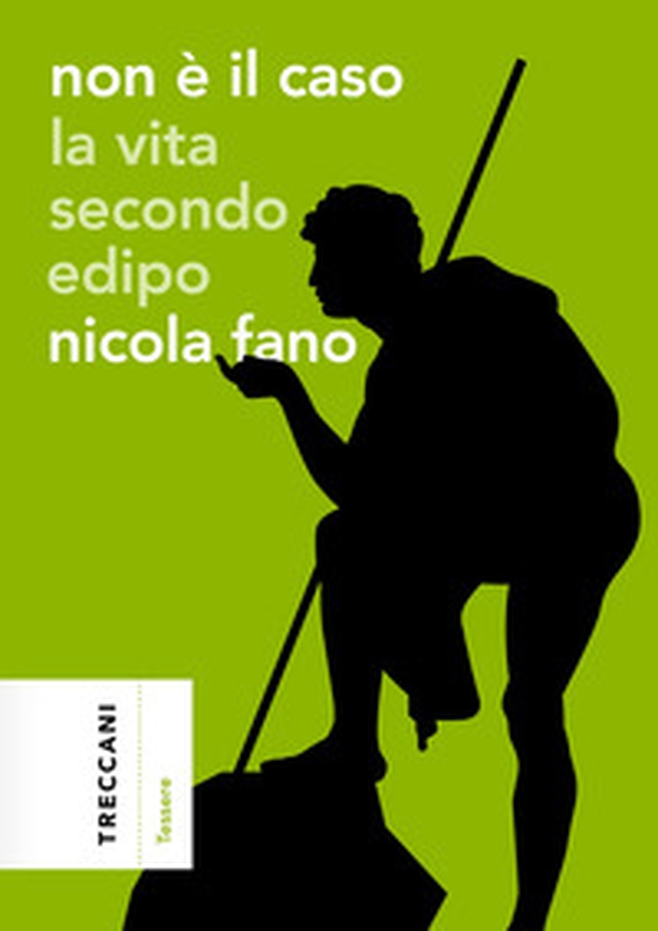 Non è il caso. La vita secondo Edipo - Librerie.coop Non è il caso. La vita secondo Edipo - Librerie.coop
