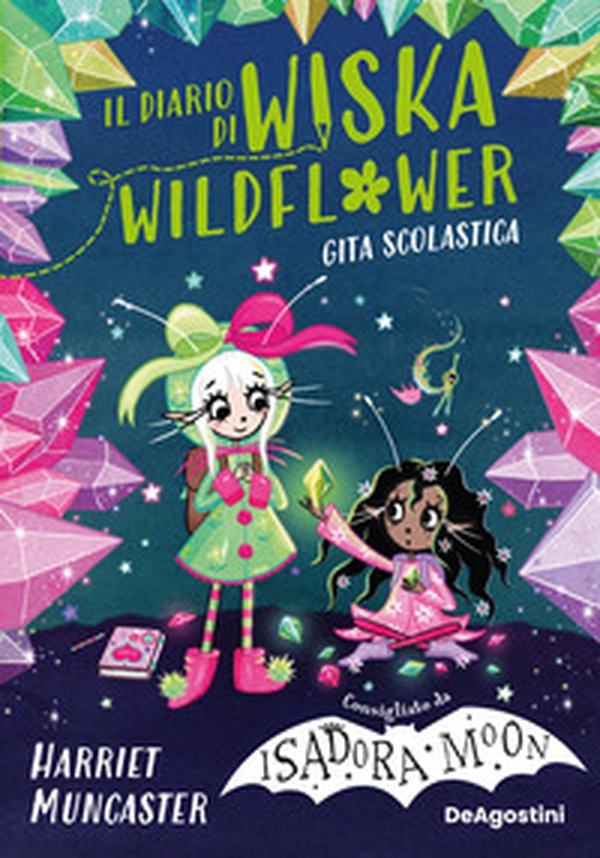 La gita scolastica. Il diario di Wiska Wildflower - Vol. 2 - Librerie.coop