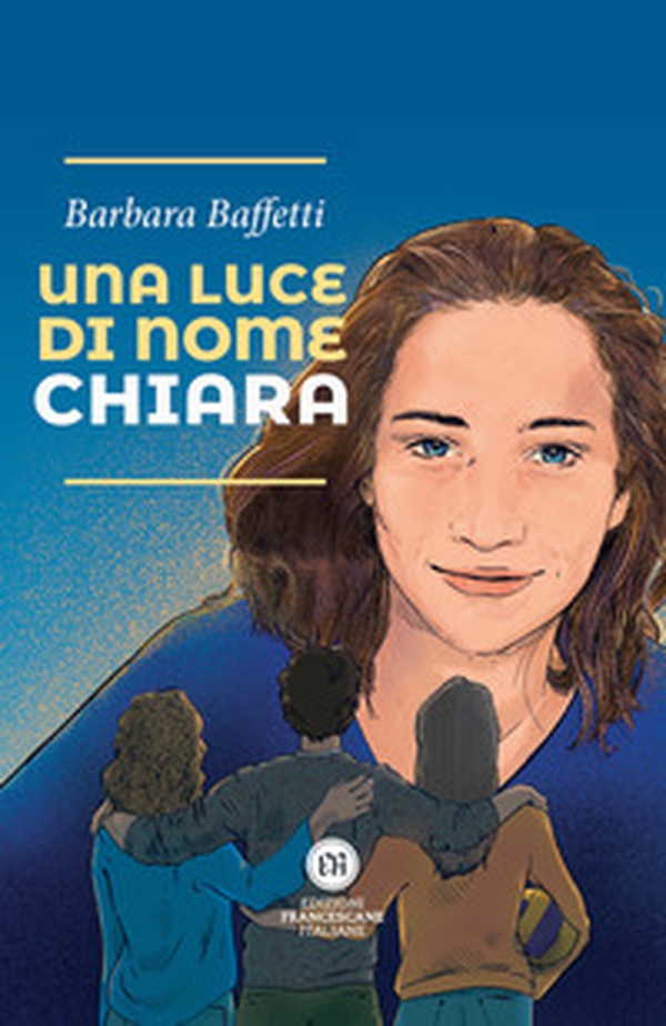 Una luce di nome Chiara - Librerie.coop Una luce di nome Chiara - Librerie.coop