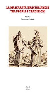 La mascarata braciglianese tra storia e tradizioni - Librerie.coop La mascarata braciglianese tra storia e tradizioni - Librerie.coop