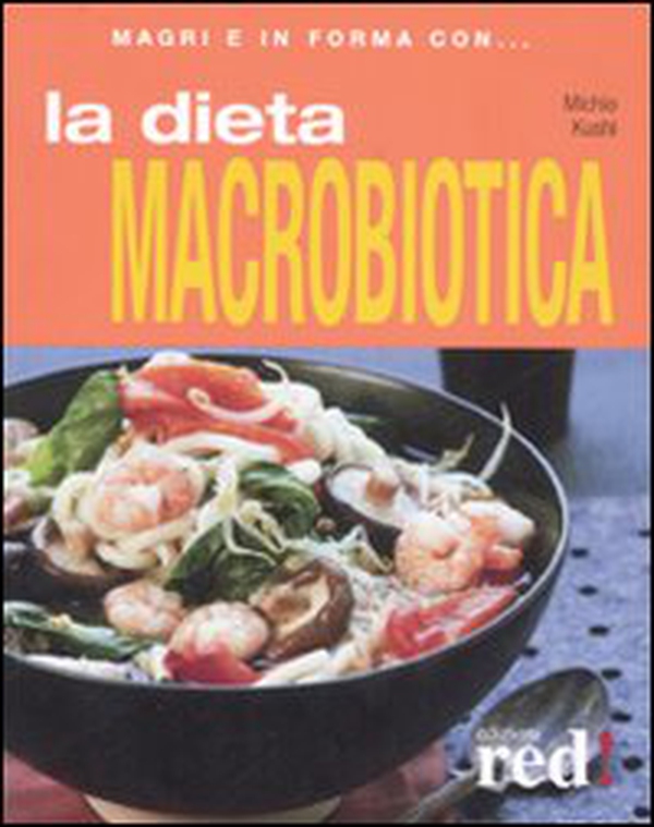 La dieta macrobiotica - Librerie.coop La dieta macrobiotica - Librerie.coop