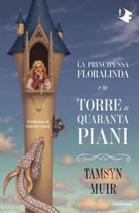 La principessa Floralinda e la torre di quaranta piani - Librerie.coop