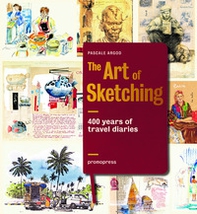 The art of sketching. 400 years of travel diaries - Librerie.coop The art of sketching. 400 years of travel diaries - Librerie.coop