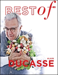 Best of Alain Ducasse - Librerie.coop Best of Alain Ducasse - Librerie.coop