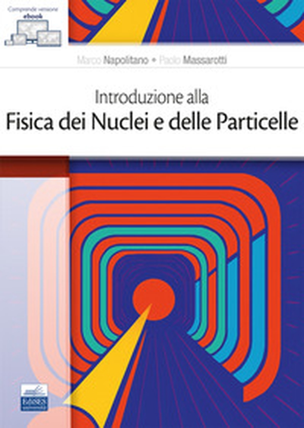 Introduzione alla fisica dei nuclei e delle particelle - Librerie.coop Introduzione alla fisica dei nuclei e delle particelle - Librerie.coop