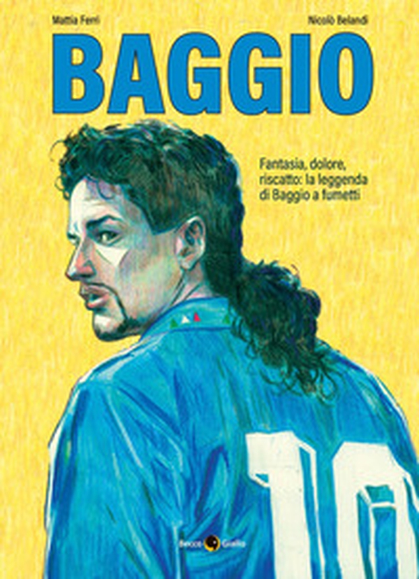Roberto Baggio. Credere nell'impossibile - Librerie.coop