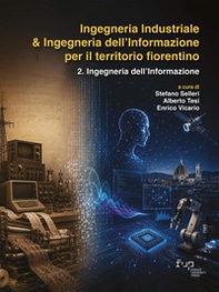 Ingegneria industriale & ingegneria dell'informazione per il territorio fiorentino - Vol. 2 - Librerie.coop