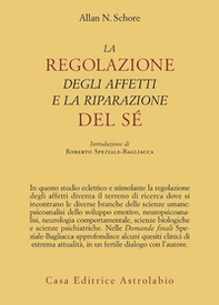 La regolazione degli affetti e la riparazione del sé - Librerie.coop La regolazione degli affetti e la riparazione del sé - Librerie.coop