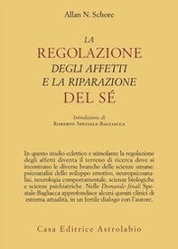 La regolazione degli affetti e la riparazione del sé - Librerie.coop