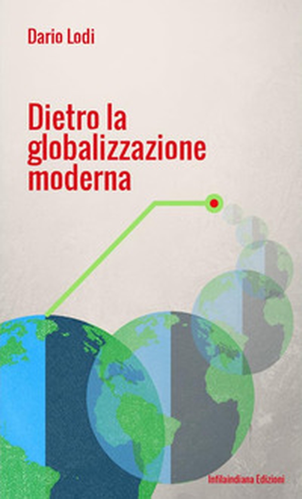 Dietro la globalizzazione moderna - Librerie.coop Dietro la globalizzazione moderna - Librerie.coop