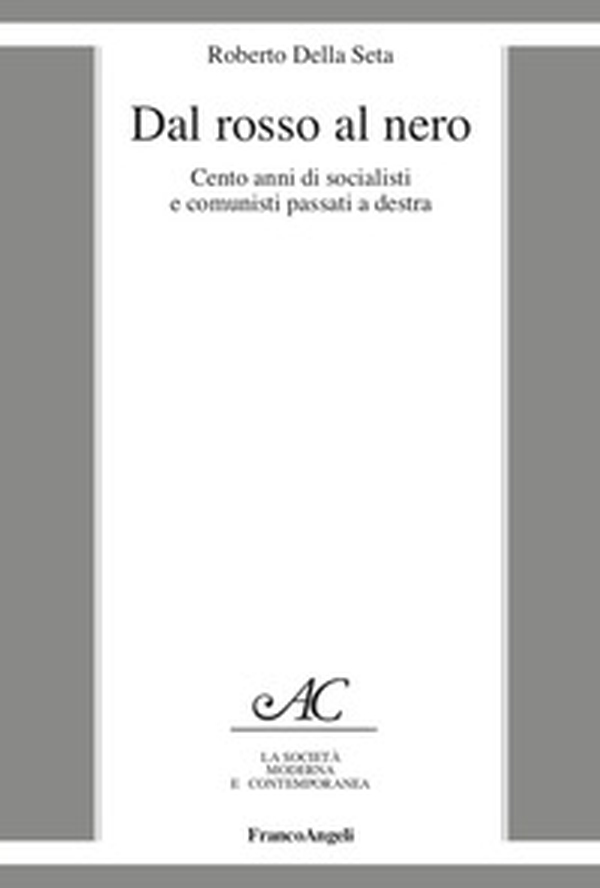Dal rosso al nero. Cento anni di socialisti e comunisti passati a destra - Librerie.coop Dal rosso al nero. Cento anni di socialisti e comunisti passati a destra - Librerie.coop