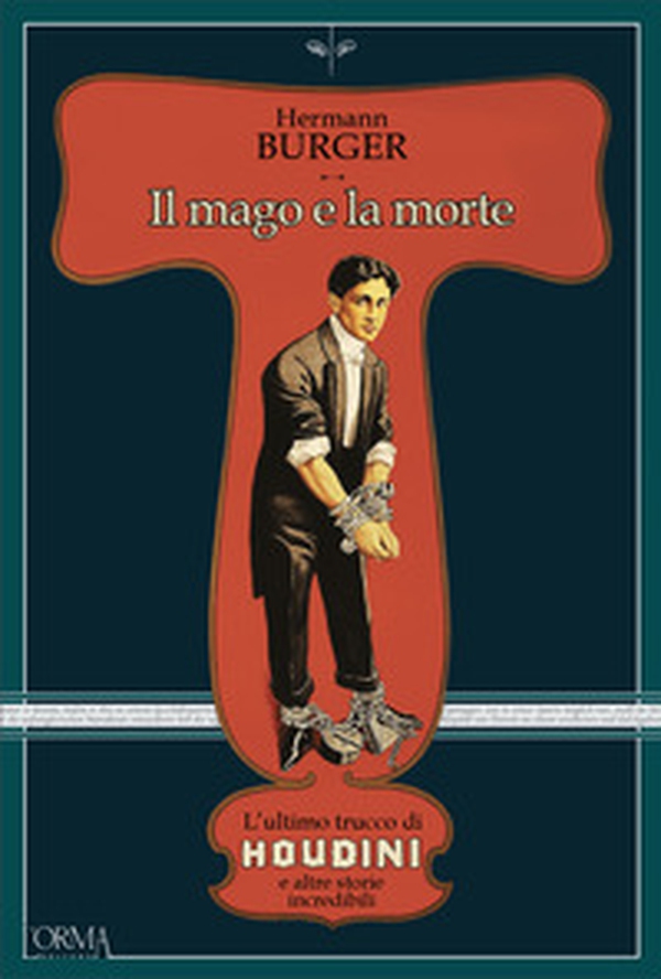 Il mago e la morte. L'ultimo trucco di Houdini e altre storie incredibili - Librerie.coop Il mago e la morte. L'ultimo trucco di Houdini e altre storie incredibili - Librerie.coop