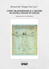 Come trasformare il carcere da extra-umano in umano - Librerie.coop