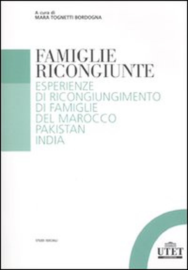 Famiglie ricongiunte. Esperienze di ricongiungimento di famiglie del Marocco, Pakistan, India - Librerie.coop Famiglie ricongiunte. Esperienze di ricongiungimento di famiglie del Marocco, Pakistan, India - Librerie.coop