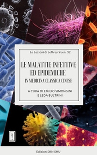 Le malattie infettive ed epidemiche in medicina classica cinese - Librerie.coop
