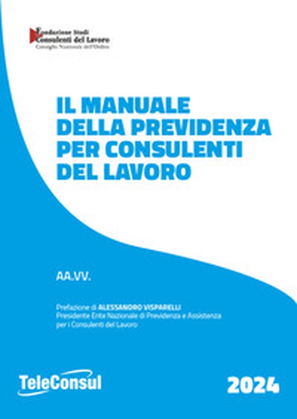 Il manuale della previdenza per consulenti del lavoro - Librerie.coop Il manuale della previdenza per consulenti del lavoro - Librerie.coop