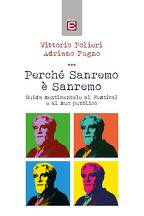 Perché Sanremo è Sanremo. Guida sentimentale al Festival e al suo pubblico - Librerie.coop Perché Sanremo è Sanremo. Guida sentimentale al Festival e al suo pubblico - Librerie.coop