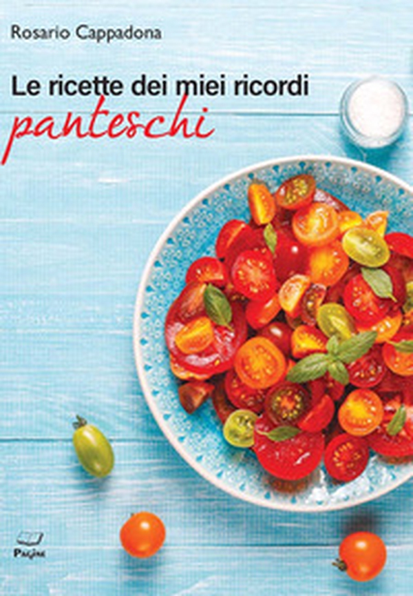 Le ricette dei miei ricordi panteschi - Librerie.coop Le ricette dei miei ricordi panteschi - Librerie.coop